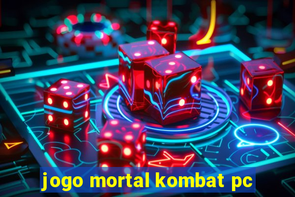 jogo mortal kombat pc